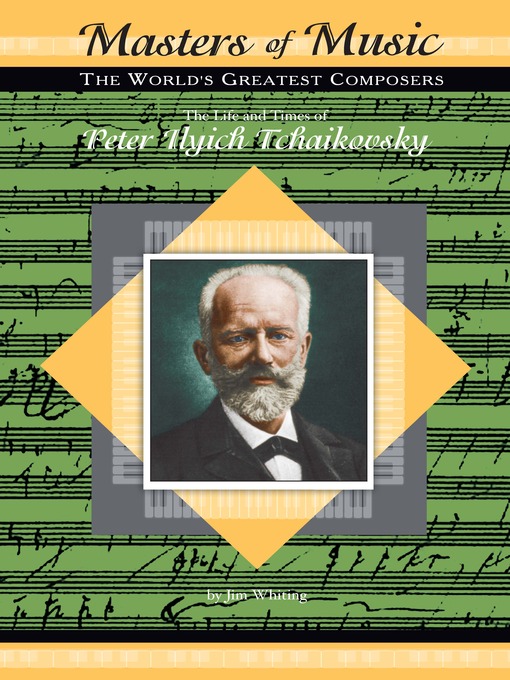 Cover image for The Life and Times of Peter Ilyich Tchaikovsky
